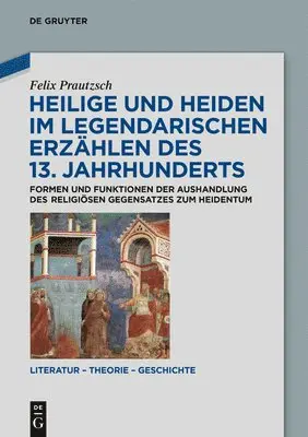 Felix Prautzsch - Heilige Und Heiden Im Legendarischen Erzählen Des 13. Jahrhunderts, Inbunden. Tillgänglighet: Tillfälligt slut