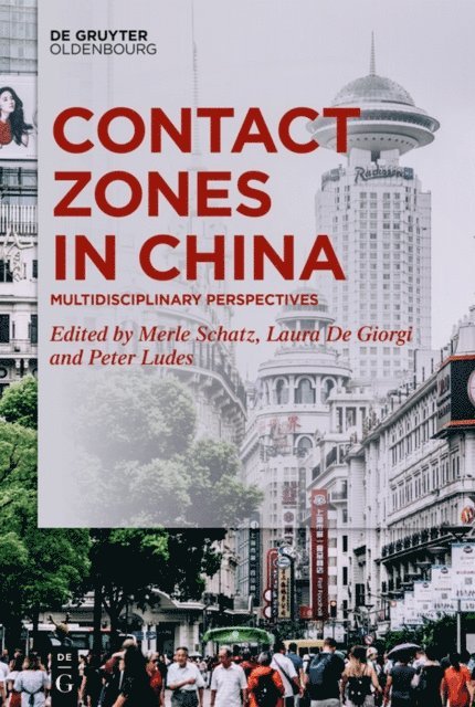 Peter Ludes, Laura De Giorgi, Merle Schatz - Contact Zones in China, E-bok