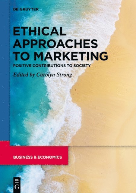 Carolyn Strong - Ethical Approaches to Marketing, E-bok