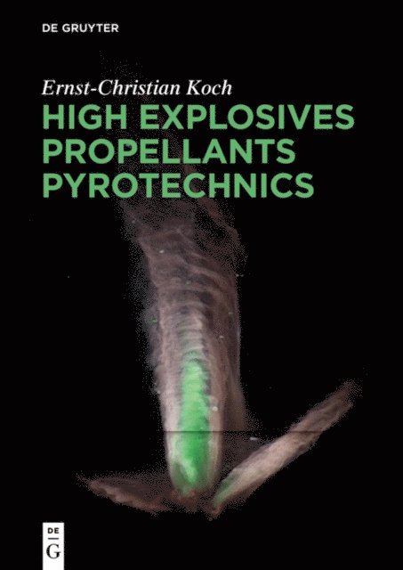 Ernst-Christian Koch - High Explosives, Propellants, Pyrotechnics, E-bok