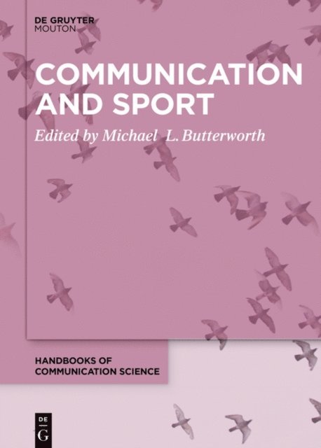 Michael L. Butterworth - Communication and Sport, E-bok