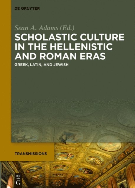 Sean A. Adams - Scholastic Culture in the Hellenistic and Roman Eras, E-bok
