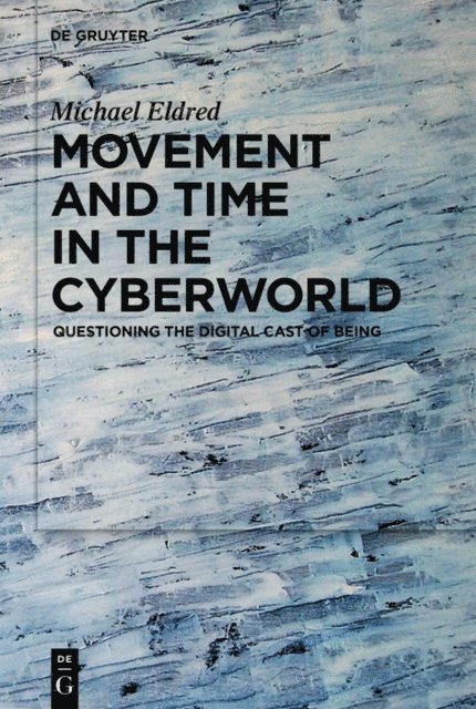 Michael Eldred - Movement and Time in the Cyberworld, E-bok