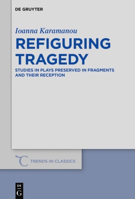Ioanna Karamanou - Refiguring Tragedy, E-bok