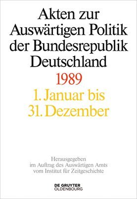 Andreas Wirsching, Hélène Miard-Delacroix, Gregor Schöllgen, Daniela Taschler, Tim Szatkowski, Christoph Johannes Franzen - Akten Zur Auswärtigen Politik Der Bundesrepublik Deutschland 1989, Inbunden. Tillgänglighet: Tillfälligt slut
