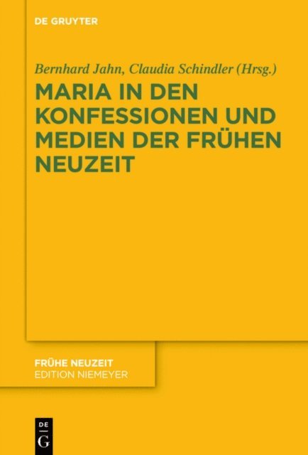 Claudia Schindler, Bernhard Jahn - Maria in den Konfessionen und Medien der Frühen Neuzeit, E-bok
