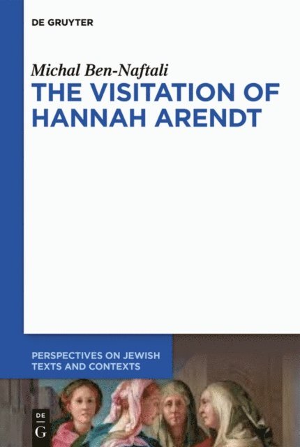 Michal Ben-Naftali - Visitation of Hannah Arendt, E-bok
