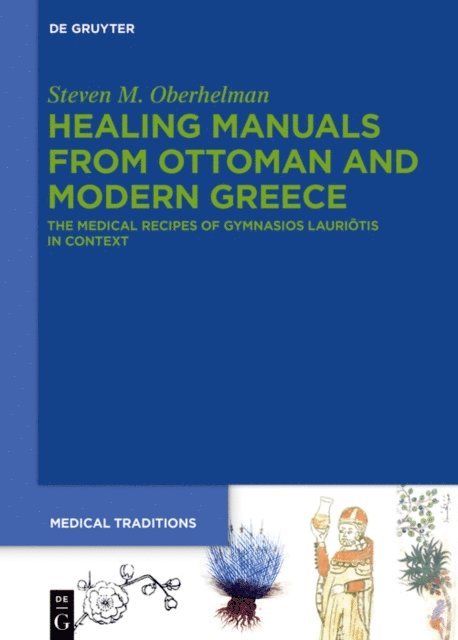 Steven M. Oberhelman - Healing Manuals from Ottoman and Modern Greece, E-bok