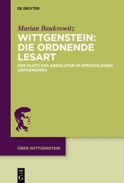 Marian Baukrowitz - Wittgenstein: Die ordnende Lesart, E-bok