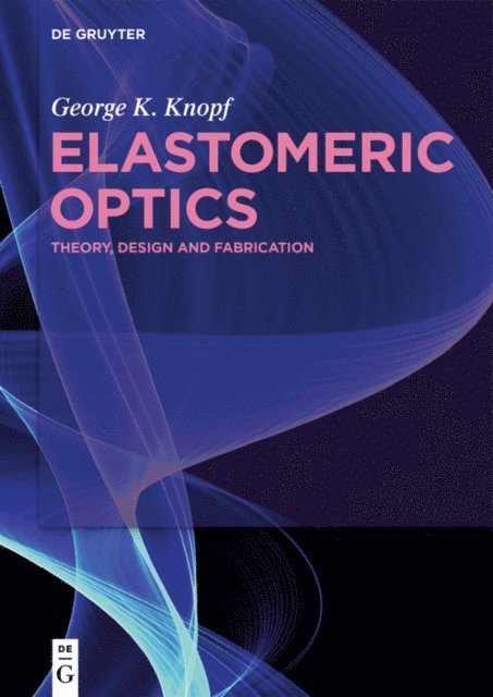 George K. Knopf - Elastomeric Optics, E-bok