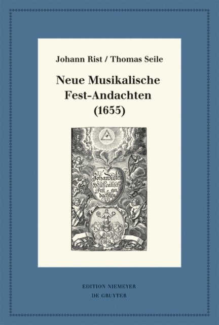 Thomas Selle, Johann Rist, Johann Anselm Steiger - Neue Musikalische Fest-Andachten (1655), E-bok
