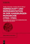 Herrschaft Und Reprsentation in Der Habsburgermonarchie (1700-1740)