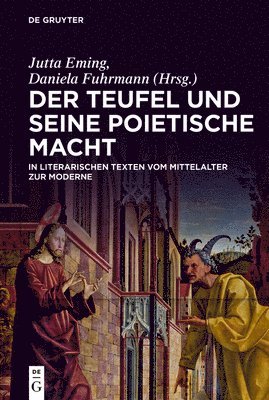 Jutta Eming, Daniela Fuhrmann - Der Teufel Und Seine Poietische Macht in Literarischen Texten Vom Mittelalter Zur Moderne, Inbunden. Tillgänglighet: Tillfälligt slut