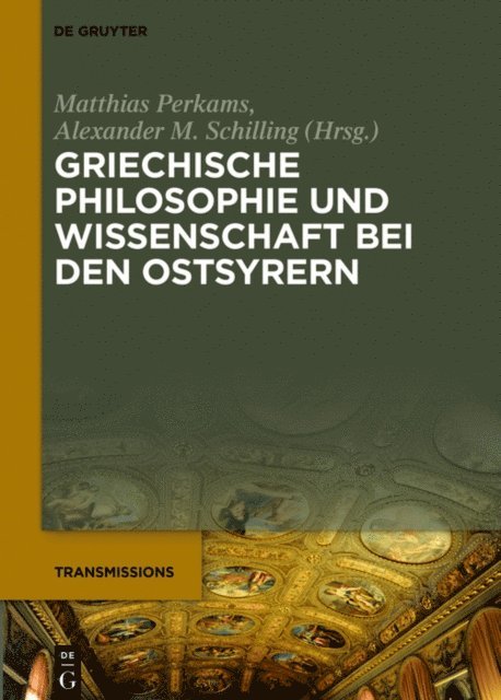 Alexander M. Schilling, Matthias Perkams - Griechische Philosophie und Wissenschaft bei den Ostsyrern, E-bok