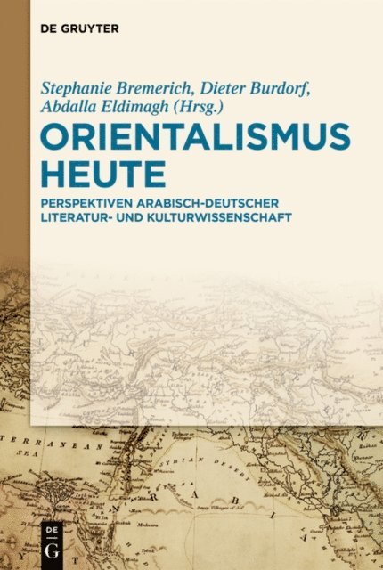 Abdalla Eldimagh, Dieter Burdorf, Stephanie Bremerich - Orientalismus heute, E-bok