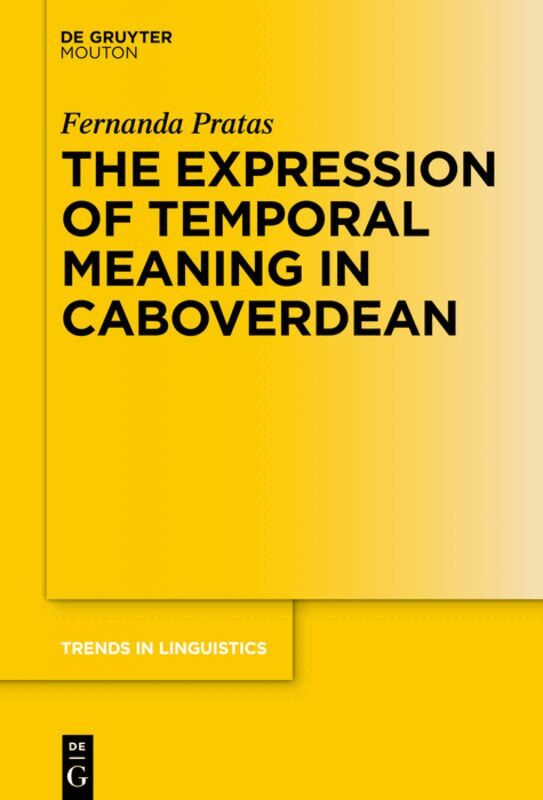 Fernanda Pratas - Expression of Temporal Meaning in Caboverdean, Inbunden