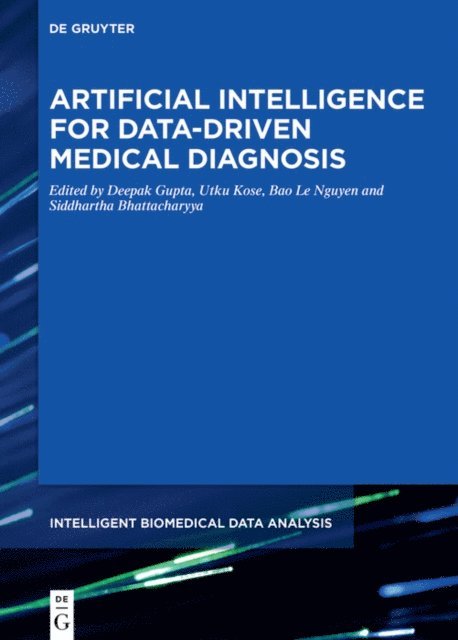 Siddhartha Bhattacharyya, Bao Le Nguyen, Utku Kose, Deepak Gupta - Artificial Intelligence for Data-Driven Medical Diagnosis, E-bok