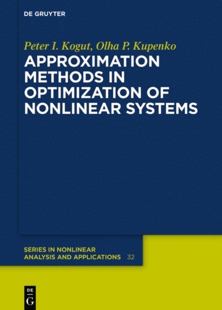 Olga P. Kupenko, Peter I. Kogut - Approximation Methods in Optimization of Nonlinear Systems, E-bok. Tillgänglighet: Lägg i varukorg