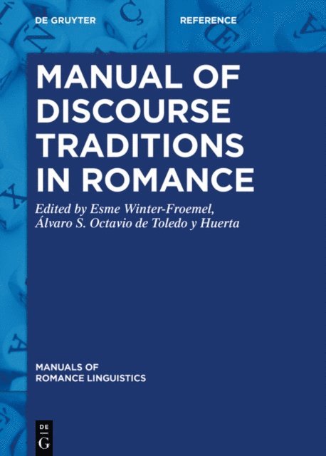 Alvaro S. Octavio de Toledo y Huerta, Esme Winter-Froemel - Manual of Discourse Traditions in Romance, E-bok