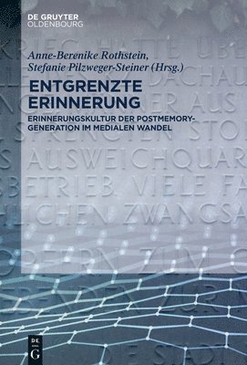 Anne-Berenike Rothstein, Stefanie Pilzweger-Steiner - Entgrenzte Erinnerung, Inbunden. Tillgänglighet: Tillfälligt slut