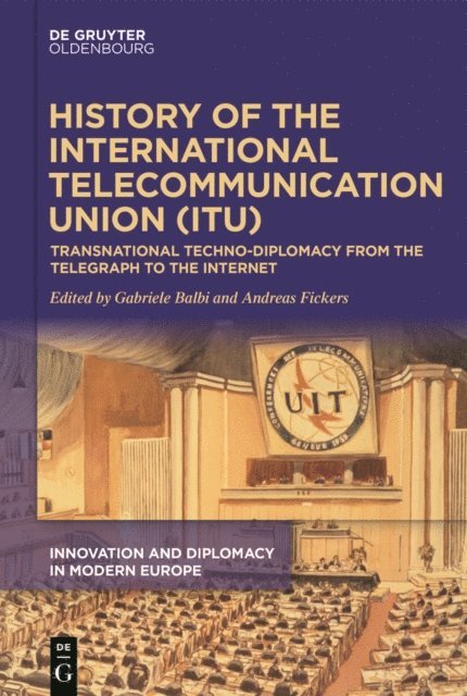 Andreas Fickers, Gabriele Balbi - History of the International Telecommunication Union (ITU), E-bok
