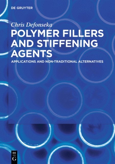 Chris Defonseka - Polymer Fillers and Stiffening Agents, E-bok