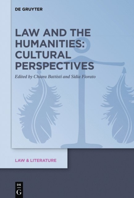 Sidia Fiorato, Chiara Battisti - Law and the Humanities: Cultural Perspectives, E-bok