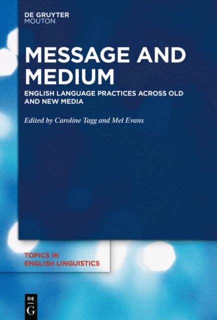 Mel Evans, Caroline Tagg - Message and Medium, E-bok