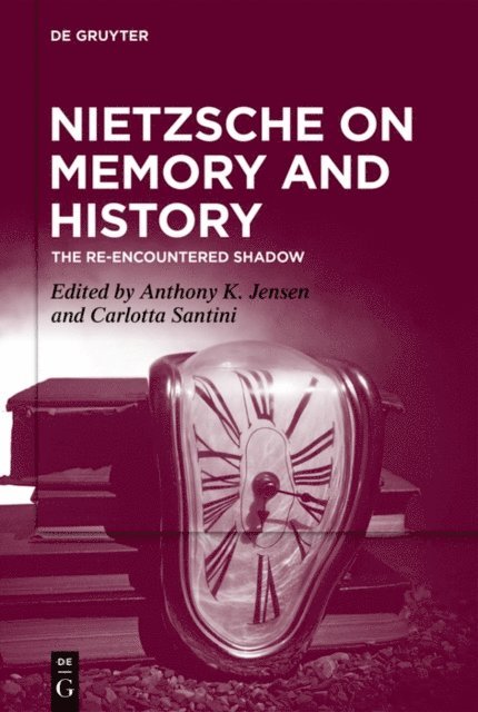 Carlotta Santini, Anthony K. Jensen - Nietzsche on Memory and History, E-bok