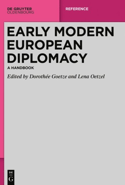 Lena Oetzel, Dorothee Goetze - Early Modern European Diplomacy, E-bok