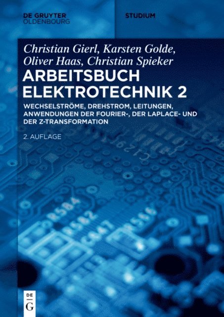 Oliver Haas, Christian Spieker - Wechselströme, Drehstrom, Leitungen, Anwendungen der Fourier-, der Laplace- und der z-Transformation, E-bok