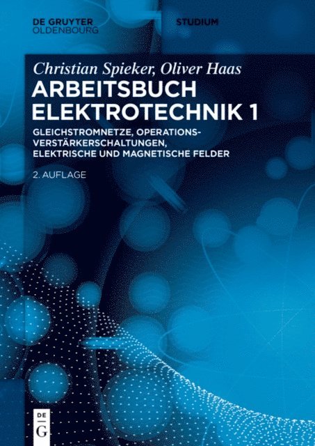 Oliver Haas, Christian Spieker - Gleichstromnetze, Operationsverstärkerschaltungen, elektrische und magnetische Felder, E-bok