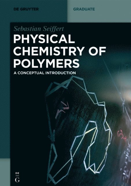 Sebastian Seiffert - Physical Chemistry of Polymers, E-bok