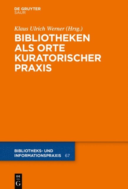 Klaus Ulrich Werner - Bibliotheken als Orte kuratorischer Praxis, E-bok