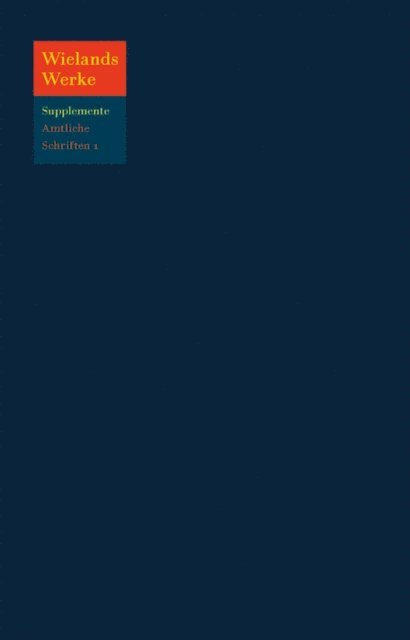Soren Schmidtke, Andrea Riotte - Wielands Amtliche Schriften 1760 – 1764, E-bok