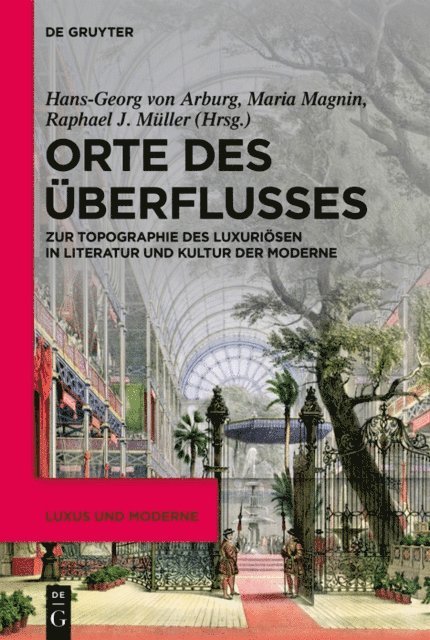 Raphael J. Muller, Maria Magnin, Hans-Georg von Arburg - Orte des Überflusses, E-bok