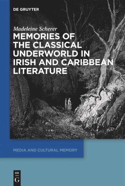 Madeleine Scherer - Memories of the Classical Underworld in Irish and Caribbean Literature, E-bok