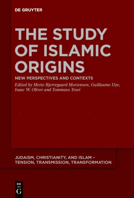 Tommaso Tesei, Isaac W. Oliver, Guillaume Dye, Mette Bjerregaard Mortensen - Study of Islamic Origins, E-bok