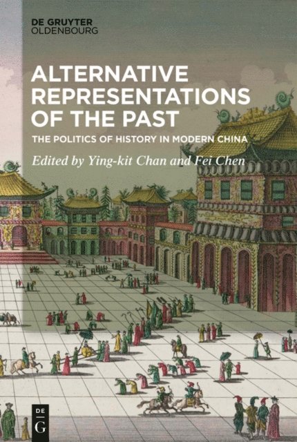 Fei Chen, Ying-Kit Chan - Alternative Representations of the Past, E-bok