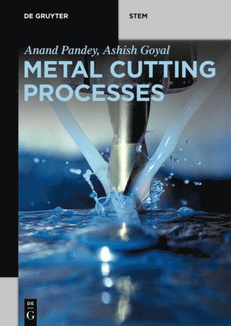 Ashish Goyal, Anand Pandey - Metal Cutting Processes, E-bok