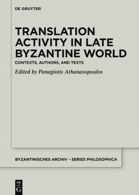 Panagiotis Athanasopoulos - Translation Activity in Late Byzantine World, E-bok