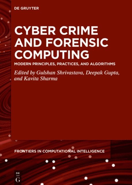 Kavita Sharma, Deepak Gupta, Gulshan Shrivastava - Cyber Crime and Forensic Computing, E-bok