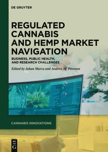 Andrew M. Peterson, Jahan Marcu - Regulated Cannabis and Hemp Market Navigation, E-bok