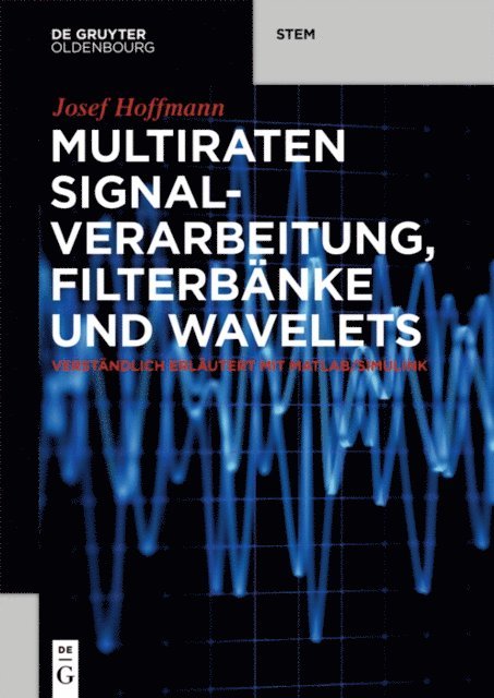 Josef Hoffmann - Multiraten Signalverarbeitung, Filterbänke und Wavelets, E-bok