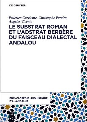 Federico Corriente, Christophe Pereira, Ángeles Vicente, Federico Corriente, Christophe Pereira, Ángeles Vicente, Inalco - Le Substrat Roman Et l'Adstrat Berbère Dans Le Faisceau Dialectal Andalou, Inbunden
