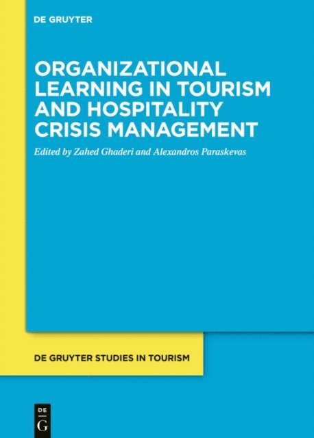 Alexandros Paraskevas, Zahed Ghaderi - Organizational learning in tourism and hospitality crisis management, E-bok