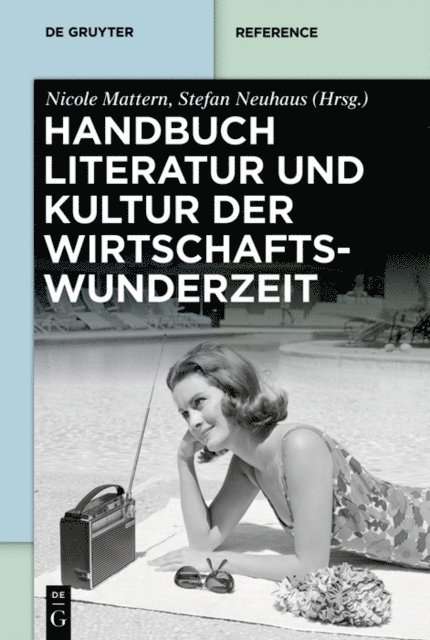 Stefan Neuhaus, Nicole Mattern - Handbuch Literatur und Kultur der Wirtschaftswunderzeit, E-bok