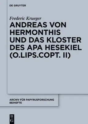 Frederic Krueger - Andreas Von Hermonthis Und Das Kloster Des APA Hesekiel, Inbunden. Tillgänglighet: Tillfälligt slut