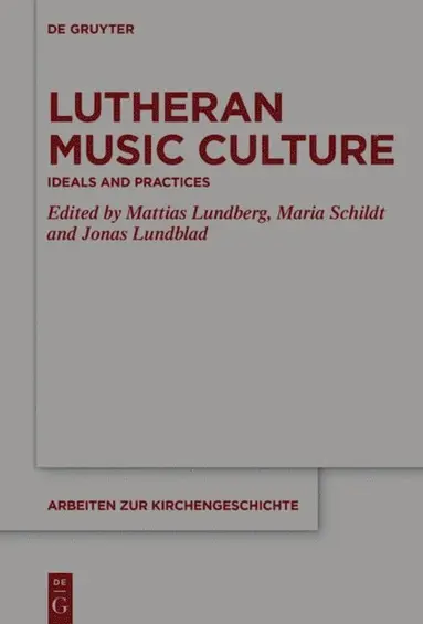 Jonas Lundblad, Maria Schildt, Mattias Lundberg - Lutheran Music Culture, E-bok