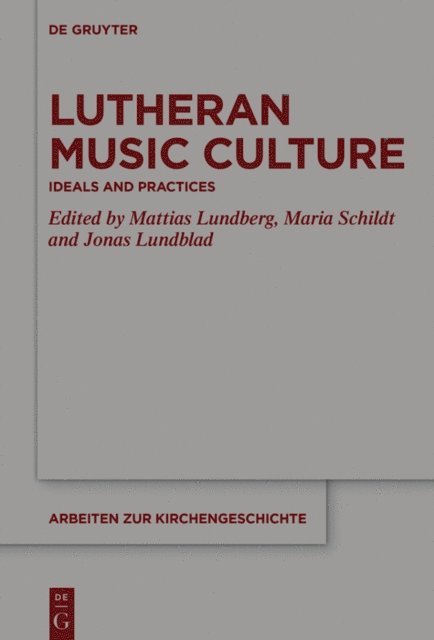 Jonas Lundblad, Maria Schildt, Mattias Lundberg - Lutheran Music Culture, E-bok